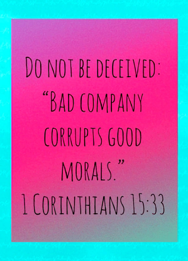 Bad Company Corrupts