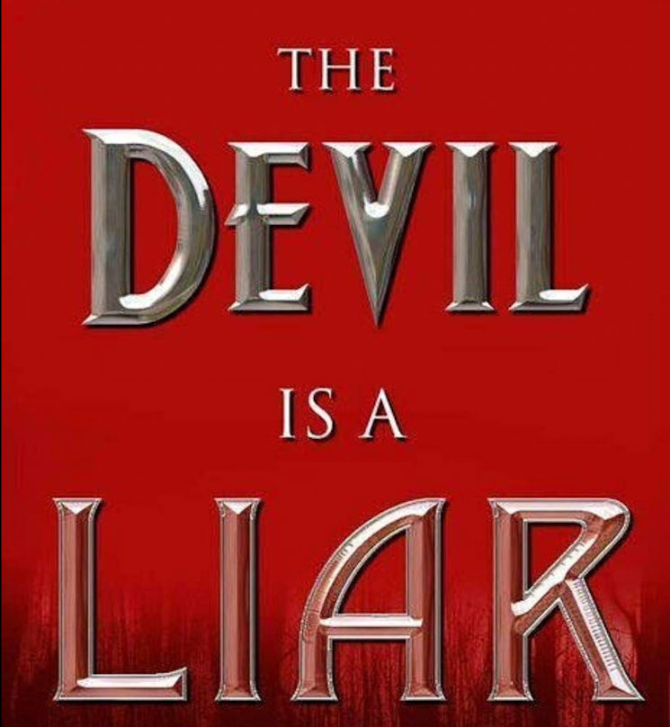 The Devil Is A Liar!